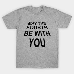 MAY THE FOURTH - May the 4th - 3.0 T-Shirt